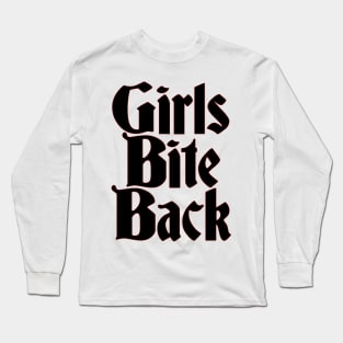 Girls Bite Back Long Sleeve T-Shirt